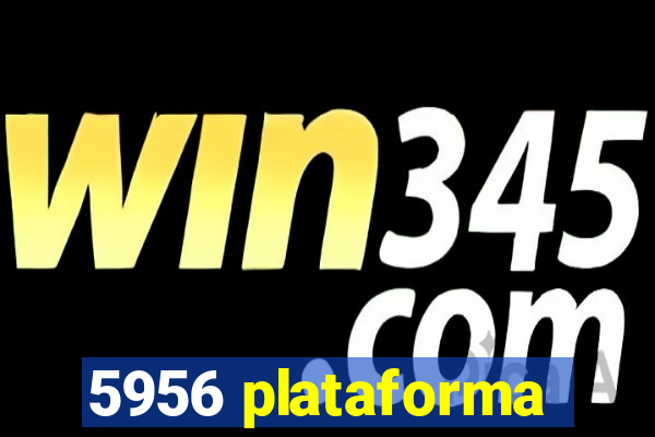 5956 plataforma