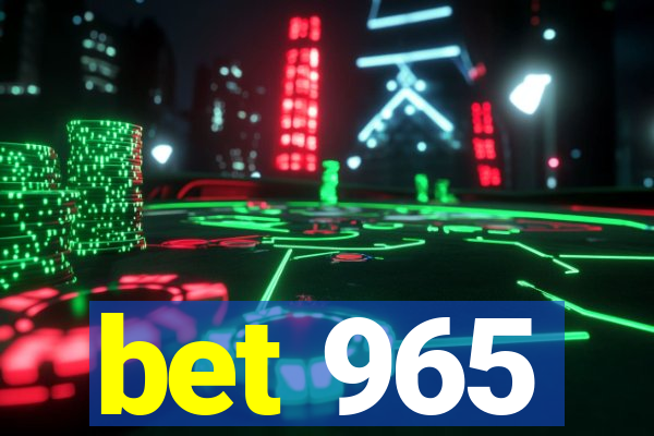 bet 965