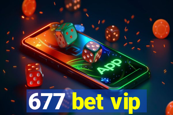 677 bet vip