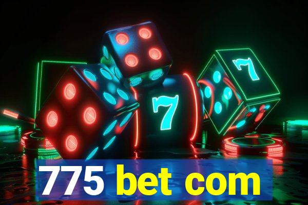 775 bet com