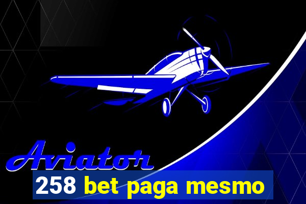 258 bet paga mesmo