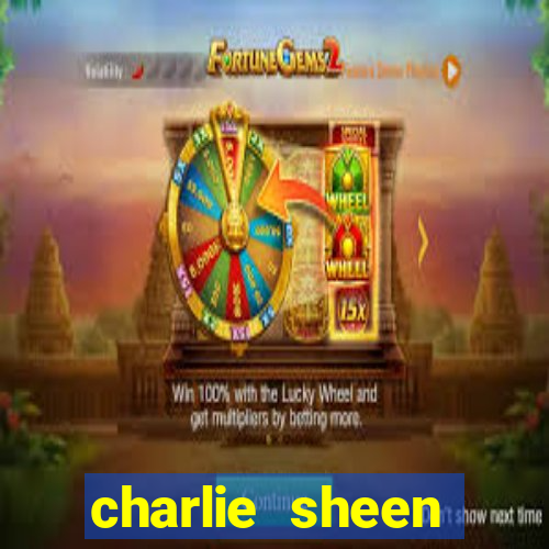 charlie sheen fortuna 2023