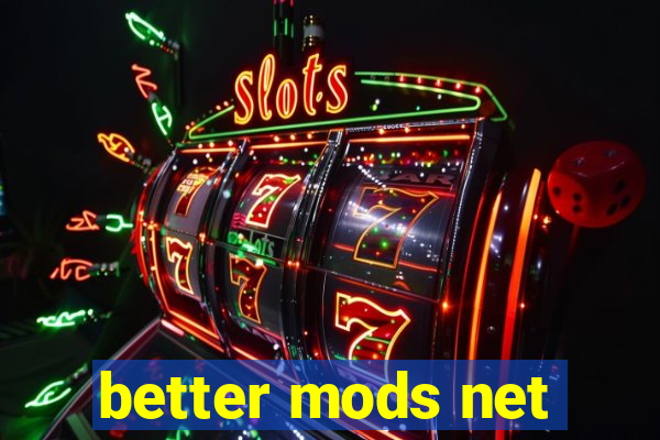 better mods net