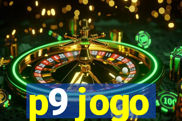 p9 jogo