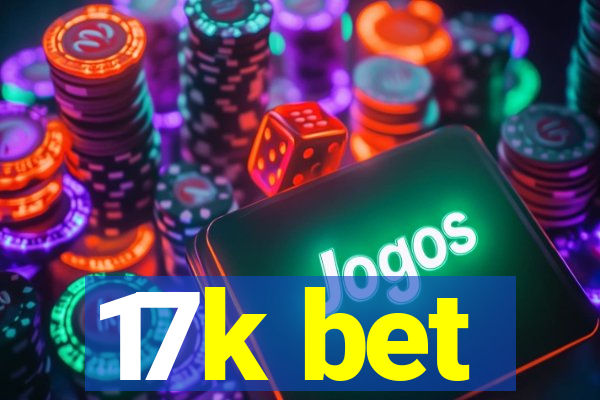 17k bet