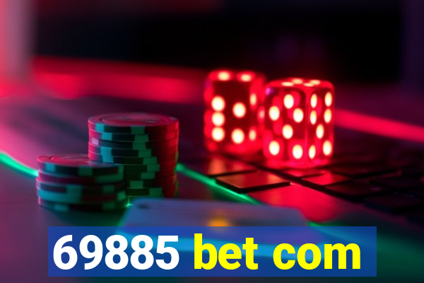 69885 bet com