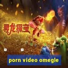porn video omegle