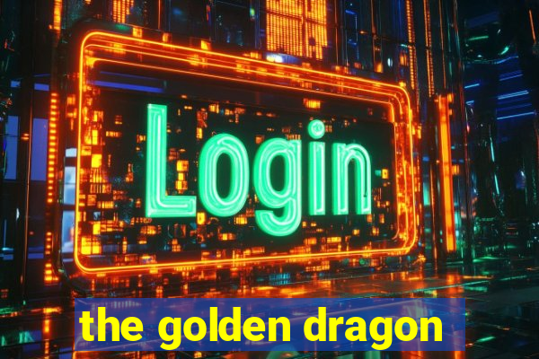 the golden dragon