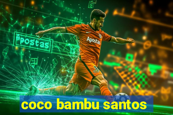 coco bambu santos