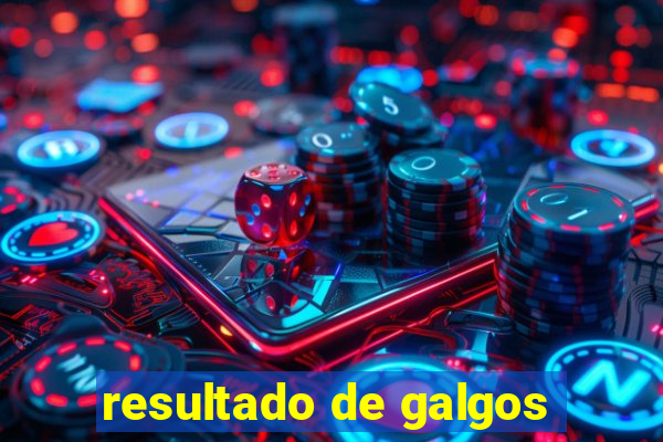 resultado de galgos