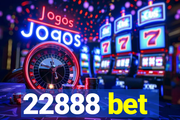 22888 bet