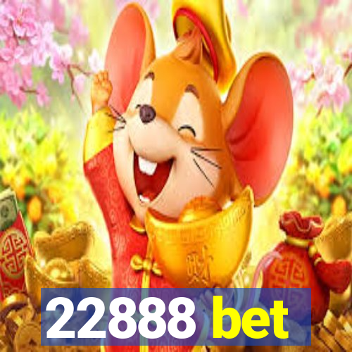 22888 bet