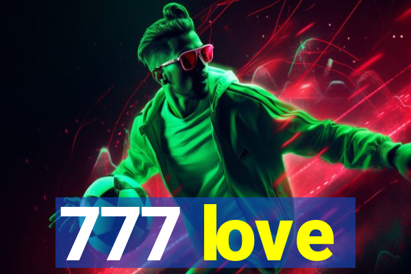 777 love