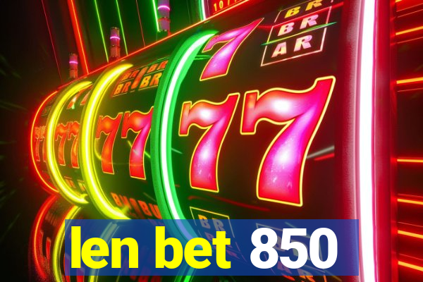 len bet 850