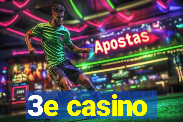 3e casino