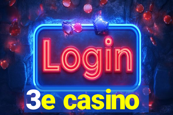 3e casino