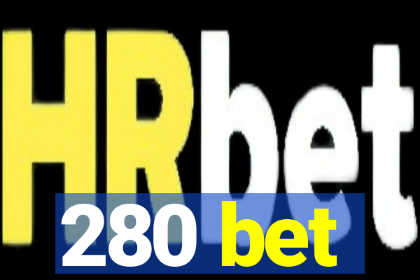 280 bet