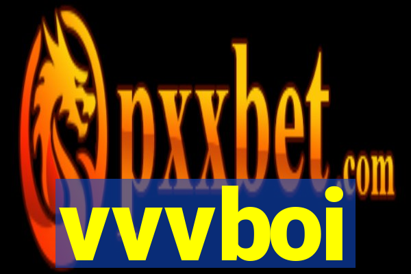 vvvboi