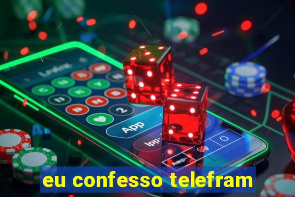 eu confesso telefram
