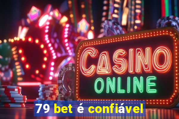 79 bet é confiável
