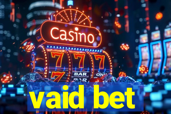 vaid bet