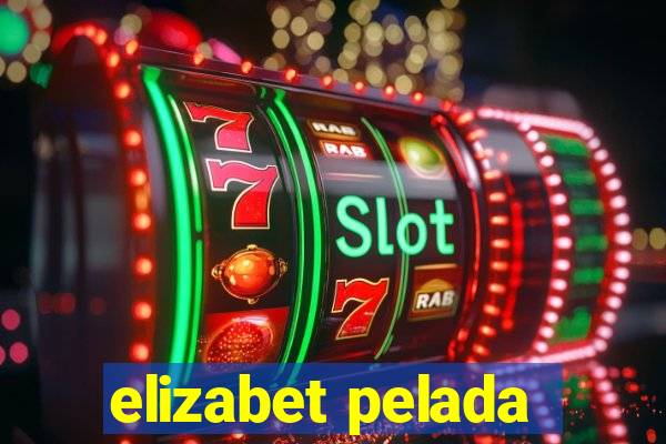 elizabet pelada