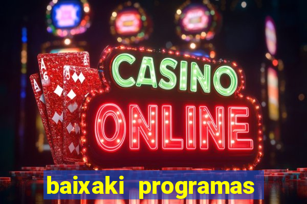 baixaki programas gratis para pc windows 7