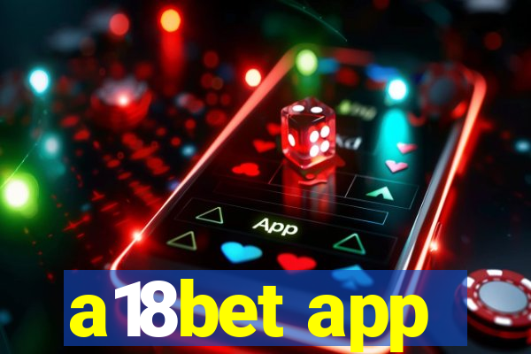 a18bet app