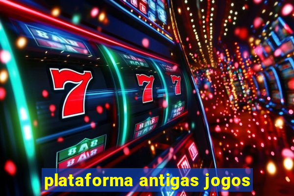 plataforma antigas jogos