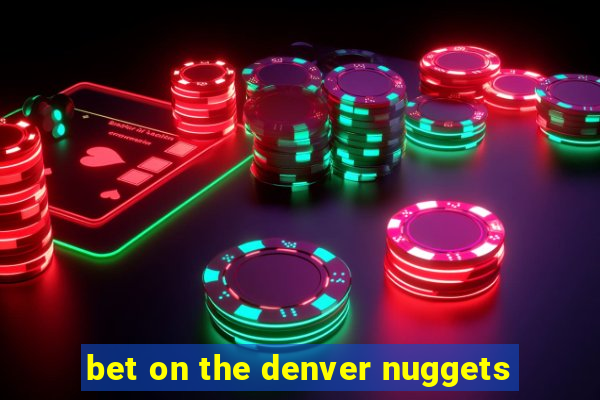 bet on the denver nuggets