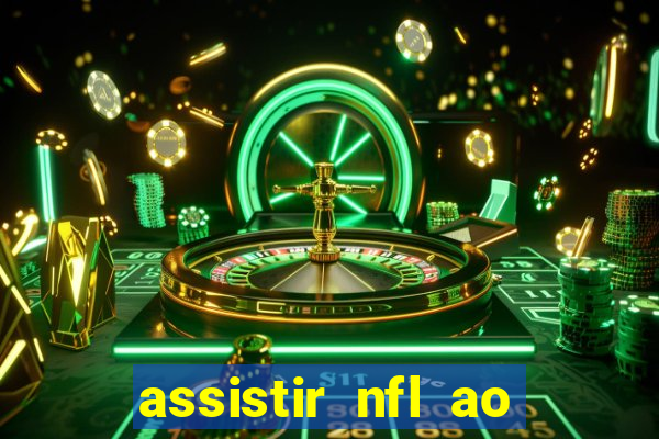 assistir nfl ao vivo gratis