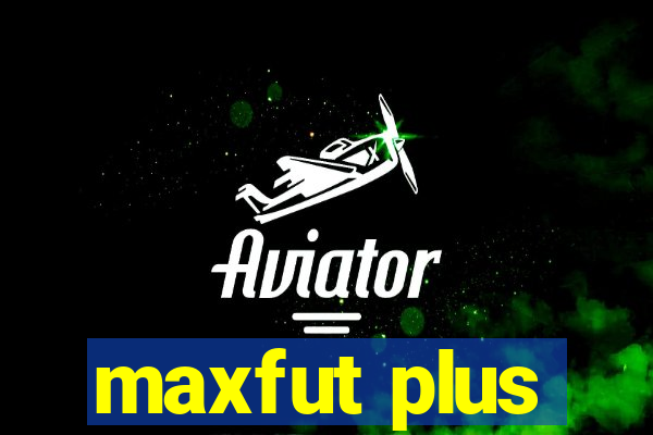 maxfut plus