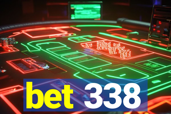 bet 338