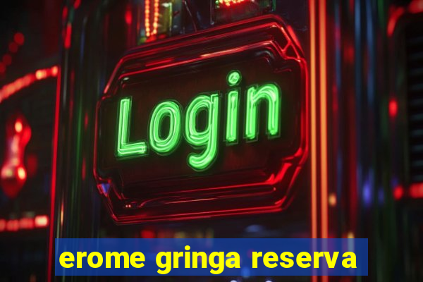 erome gringa reserva