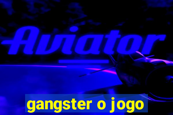 gangster o jogo