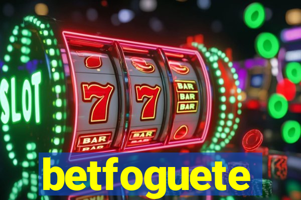 betfoguete