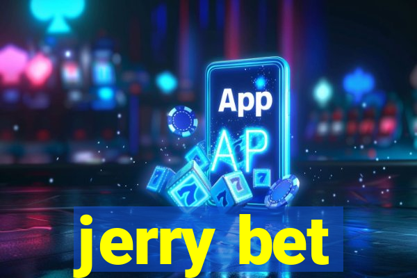 jerry bet
