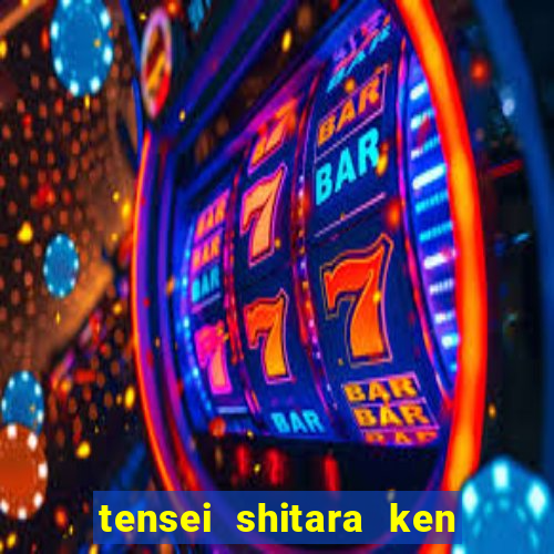 tensei shitara ken deshita dublado