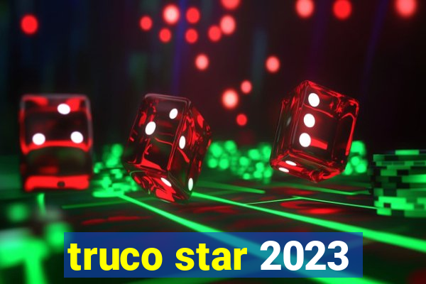 truco star 2023