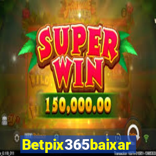 Betpix365baixar