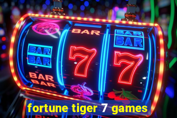 fortune tiger 7 games