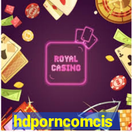 hdporncomcis