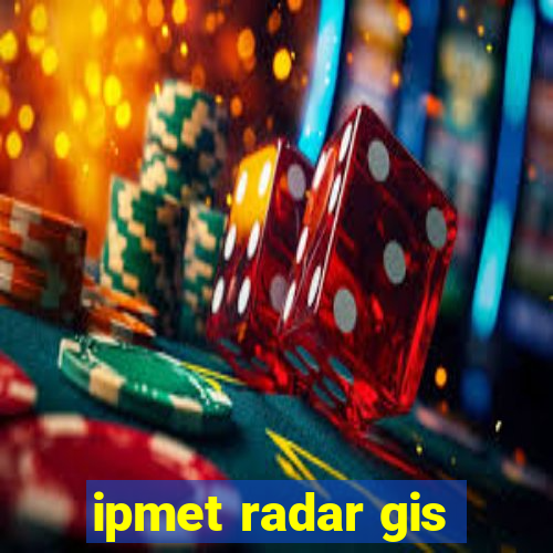 ipmet radar gis