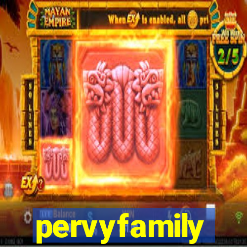 pervyfamily
