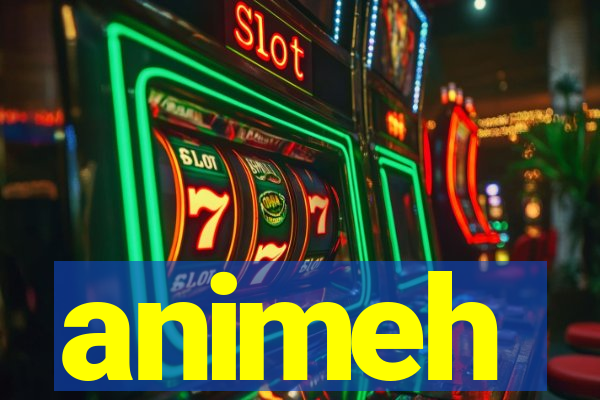 animeh