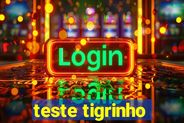 teste tigrinho