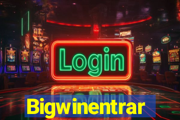 Bigwinentrar