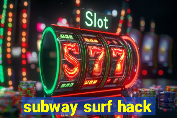 subway surf hack