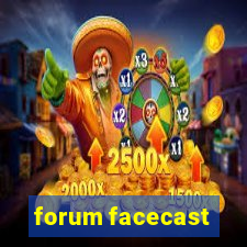 forum facecast