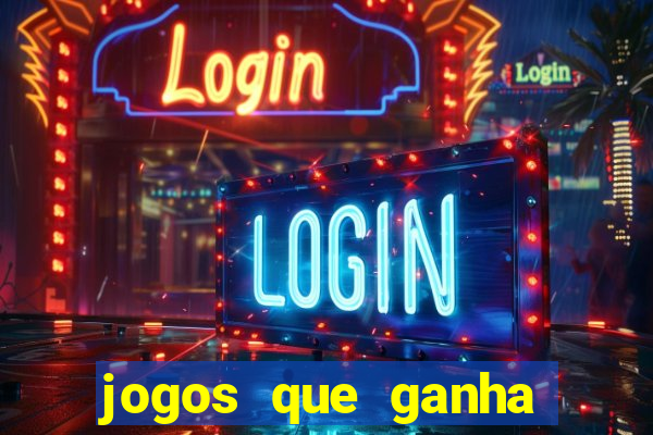 jogos que ganha dinheiro ao se cadastrar
